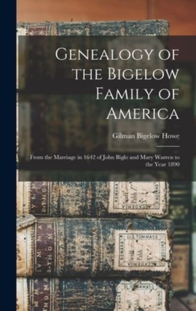 Cover for Gilman Bigelow Howe · Genealogy of the Bigelow Family of America (Bok) (2022)