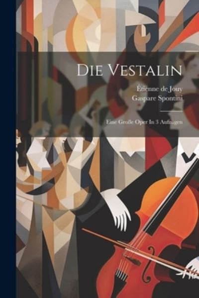 Cover for Gaspare Spontini · Die Vestalin (Book) (2023)