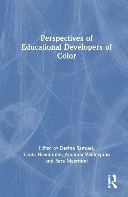 Perspectives of Educational Developers of Color -  - Bøger - Taylor & Francis Ltd - 9781032581392 - 14. marts 2025