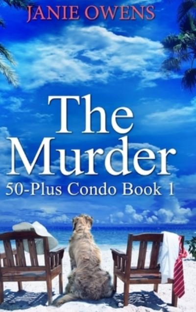 Cover for Janie Owens · The Murder (50-Plus Condo Book 1) (Hardcover Book) (2021)