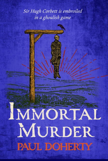 Cover for Paul Doherty · Immortal Murder (Hugh Corbett Mysteries, Book 25): A ghoulish game of medieval murder and mayhem (Paperback Book) (2025)