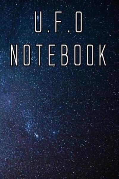 U.F.O Notebook - U F O Journals - Böcker - Independently Published - 9781073014392 - 10 juni 2019