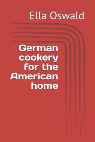 Cover for Ella Oswald · German cookery for the American home (Paperback Book) (2019)