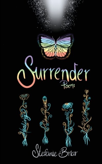 Cover for Stefanie Briar · Surrender: poems for healing, growth, and love (Paperback Book) (2022)