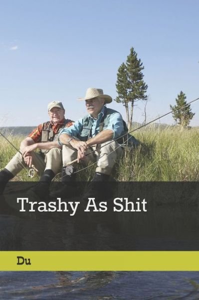 Cover for Du · Trashy As Shit (Paperback Book) (2019)