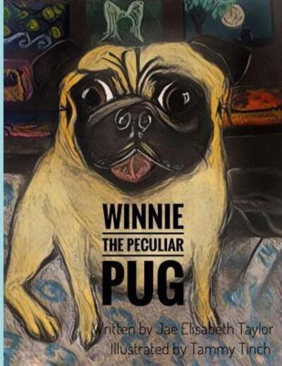 Cover for Jae Elisabeth Taylor · Winnie the Peculiar Pug (Paperback Book) (2019)