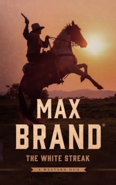 Cover for Max Brand · The White Streak (Pocketbok) (2022)