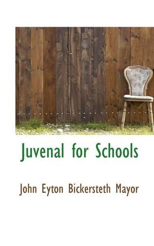 Juvenal for Schools - John Eyton Bickersteth Mayor - Books - BiblioLife - 9781103465392 - March 10, 2009
