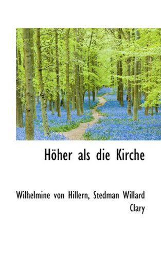 Cover for Wilhelmine Von Hillern · Höher Als Die Kirche (Paperback Book) [German edition] (2009)