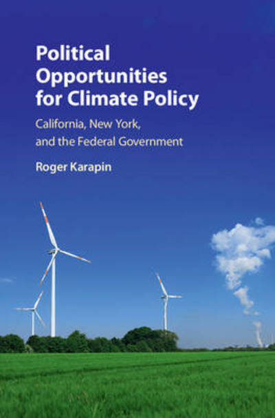 Cover for Karapin, Roger (Hunter College, City University of New York) · Political Opportunities for Climate Policy: California, New York, and the Federal Government (Hardcover Book) (2016)