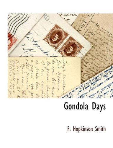 Cover for F. Hopkinson Smith · Gondola Days (Paperback Book) [Large Type edition] (2009)