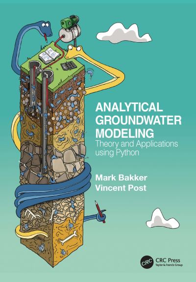 Cover for Bakker, Mark (TU Delft, Faculty of Civil Engineering and Geosciences, Delft, The Netherlands) · Analytical Groundwater Modeling: Theory and Applications using Python (Paperback Book) (2022)