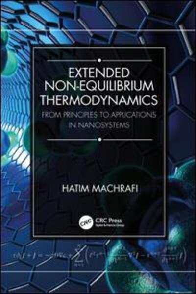 Cover for Hatim Machrafi · Extended Non-Equilibrium Thermodynamics: From Principles to Applications in Nanosystems (Hardcover Book) (2019)