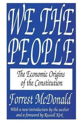 Cover for Forrest McDonald · We the People: The Economic Origins of the Constitution (Hardcover Book) (2017)