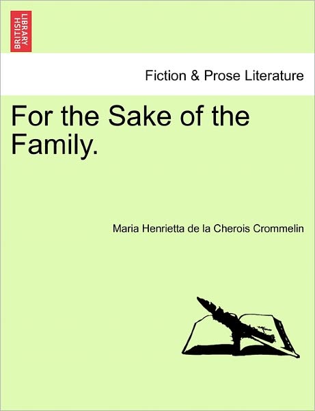 Cover for Maria Henrietta De La Cherois Crommelin · For the Sake of the Family. (Paperback Book) (2011)