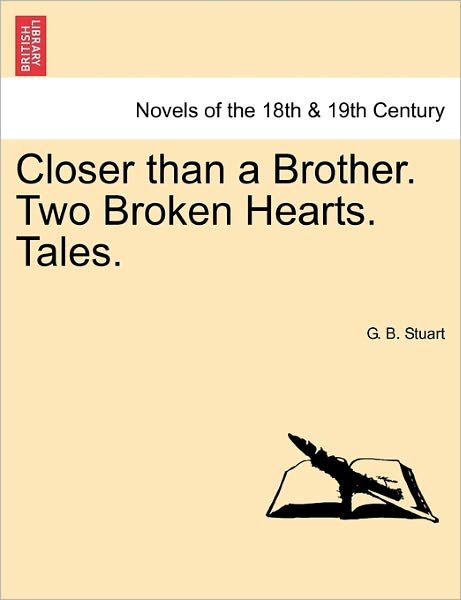 Cover for G B Stuart · Closer Than a Brother. Two Broken Hearts. Tales. (Paperback Bog) (2011)