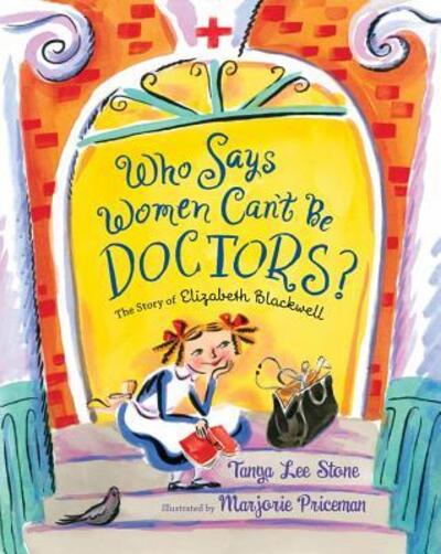 Cover for Tanya Lee Stone · Who Says Women Can't Be Doctors? The Story of Elizabeth Blackwell (Paperback Book) (2018)