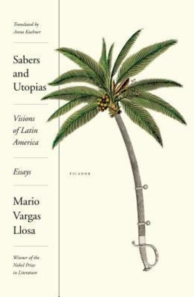 Cover for Mario Vargas Llosa · Sabers and Utopias: Visions of Latin America: Essays (Pocketbok) (2019)
