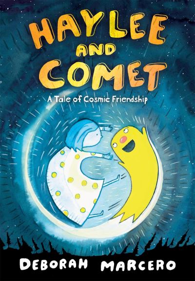 Cover for Deborah Marcero · Haylee and Comet: A Tale of Cosmic Friendship - Haylee and Comet (Hardcover Book) (2021)