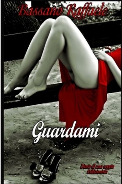 Cover for Raffaele Bassano · Guardami (Book) (2012)