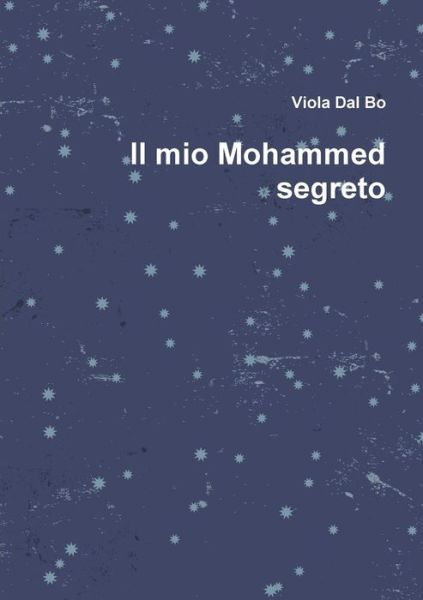 Cover for Viola Dal Bo · Il Mio Mohammed Segreto (Pocketbok) [Italian edition] (2013)