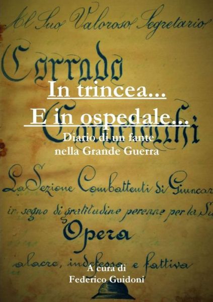 Cover for Corrado Cavaciocchi · In Trincea e in Ospedale - Diario Di Un Fante Nella Grande Guerra (Paperback Book) (2016)