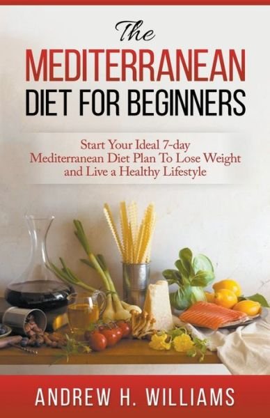 Cover for Andrew H Williams · The Mediterranean Diet For Beginners (Pocketbok) (2020)