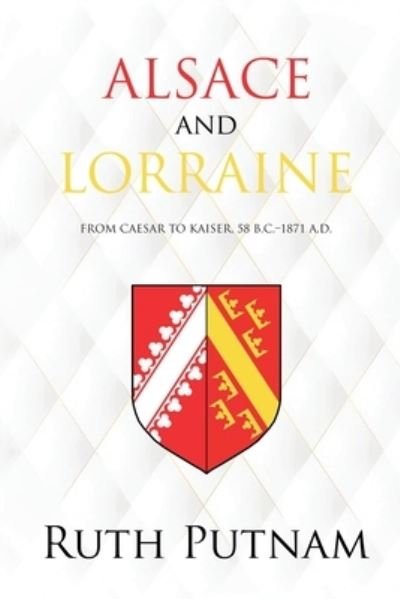 Cover for Ruth Putnam · Alsace and Lorraine (Paperback Book) (2021)