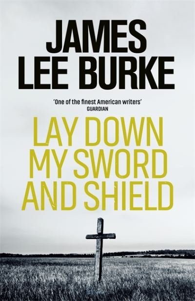 Cover for Burke, James Lee (Author) · Lay Down My Sword and Shield - Hackberry Holland (Paperback Bog) (2021)