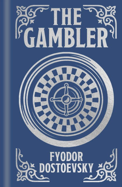 Cover for Fyodor Dostoevsky · The Gambler: Gilded Pocket Edition - Arcturus Ornate Classics (Gebundenes Buch) (2024)