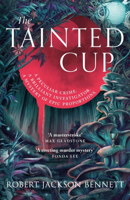 Cover for Robert Jackson Bennett · The Tainted Cup: an exceptional fantasy mystery with a classic detective duo - The Tainted Cup (Taschenbuch) (2025)