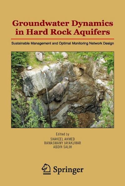 Cover for S Ahmed · Groundwater Dynamics in Hard Rock Aquifers: Sustainable Management and Optimal Monitoring Network Design (Gebundenes Buch) [2008 edition] (2008)