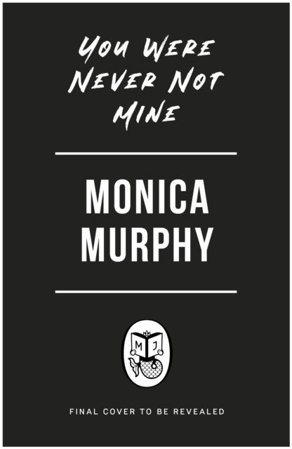 Cover for Monica Murphy · You Were Never Not Mine - Lancaster Prep (Taschenbuch) (2025)