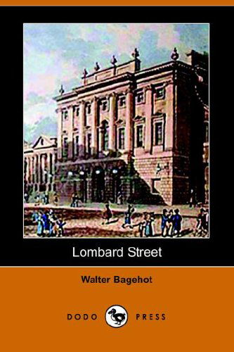 Cover for Walter Bagehot · Lombard Street: a Description of the Money Market (Paperback Book) (2006)