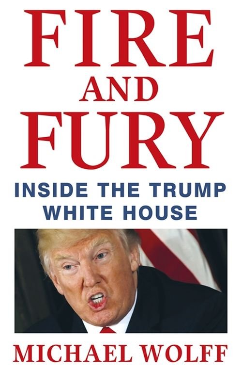 Fire and Fury - Michael Wolff - Livros - Little, Brown Book Group - 9781408711392 - 9 de janeiro de 2018