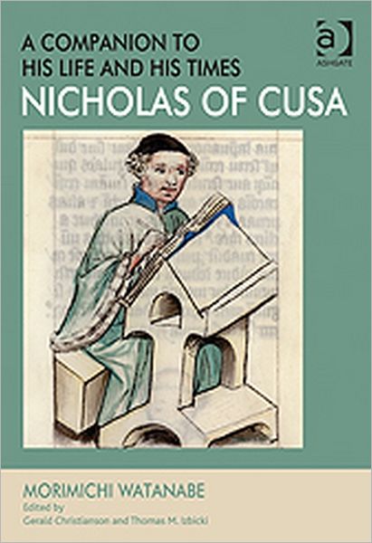 Cover for Morimichi Watanabe · Nicholas of Cusa - A Companion to his Life and his Times (Hardcover Book) (2011)