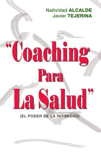 Cover for Javier Tejerina · &quot;Coaching Para La Salud&quot;: (El Poder De La Intimidad) (Paperback Book) (2006)