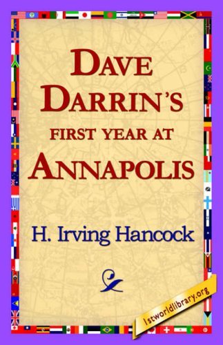 Cover for H. Irving Hancock · Dave Darrin's First Year at Annapolis (Hardcover Book) (2006)