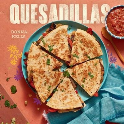 Cover for Donna Kelly · Quesadillas (Hardcover Book) (2022)