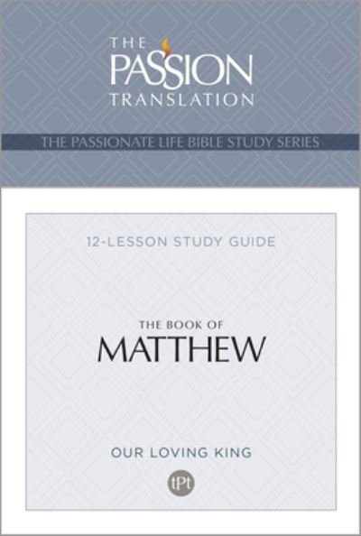 Tpt the Book of Matthew: 12-Lesson Study Guide - Passionate Life Bible Study - Brian Simmons - Boeken - BroadStreet Publishing - 9781424564392 - 1 november 2022