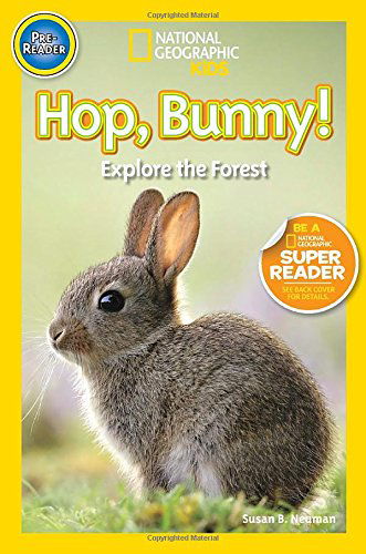 National Geographic Readers: Hop, Bunny!: Explore the Forest - Readers - Susan Neuman - Books - National Geographic - 9781426317392 - July 8, 2014