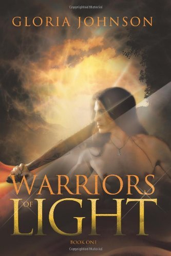 Cover for Gloria Johnson · Warriors of Light: Book One (Paperback Book) (2011)