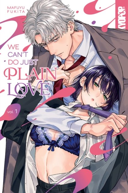 Cover for Mafuyu Fukita · We Can't Do Just Plain Love, Volume 1: She's Got a Fetish, Her Boss Has Low Self-Esteem - We Can't Do Just Plain Love (Pocketbok) (2023)