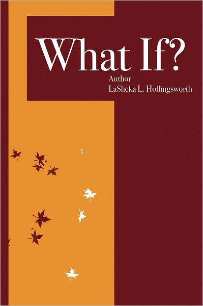 Cover for Lasheka Hollingsworth · What If? (Paperback Book) (2012)