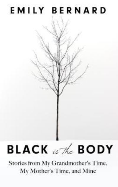 Cover for Emily Bernard · Black Is the Body (Book) (2019)