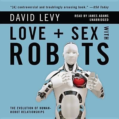 Cover for David Levy · Love and Sex with Robots (CD) (2013)