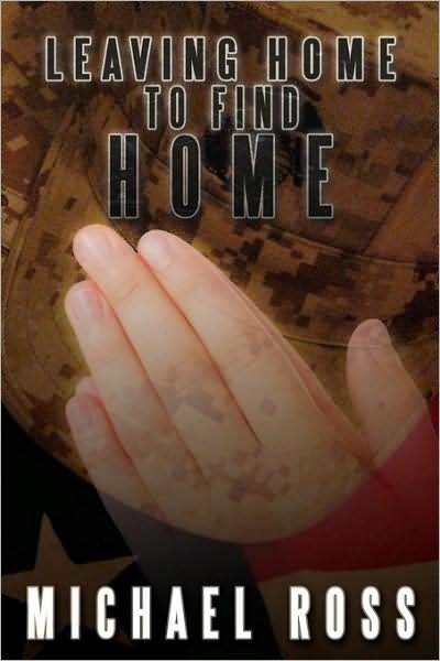 Leaving Home to Find Home - Michael Ross - Książki - AuthorHouse - 9781434394392 - 28 kwietnia 2009
