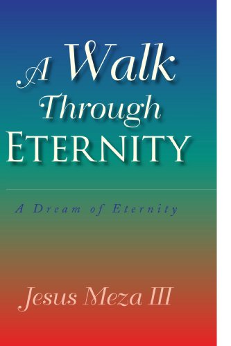 Cover for Jesus Meza · A Walk Through Eternity: a Dream of Eternity (Pocketbok) (2009)