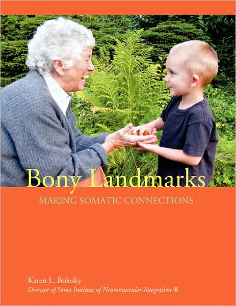 Cover for Karen Bolesky · Bony Landmarks: Making Somatic Connections (Paperback Book) (2009)