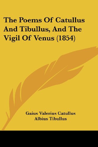 Cover for Albius Tibullus · The Poems of Catullus and Tibullus, and the Vigil of Venus (1854) (Paperback Book) (2008)